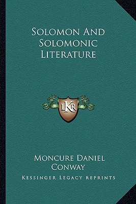 Solomon And Solomonic Literature - Conway, Moncure Daniel