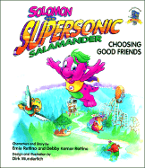 Solomon the Supersonic Salamander: Choosing Good Friends