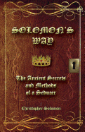 Solomon's Way; The Ancient Secrets and Methods of a Seducer