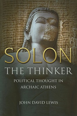 Solon the Thinker: Political Thought in Archaic Athens - Lewis, John David