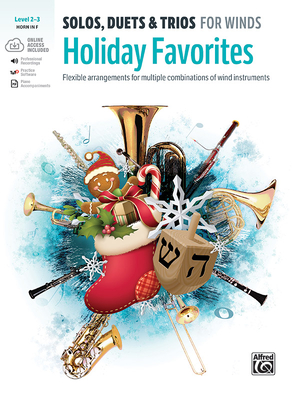 Solos, Duets & Trios for Winds -- Holiday Favorites: Flexible Arrangements for Multiple Combinations of Wind Instruments (Horn in F), Book & Online Audio/Software/PDF - Galliford, Bill (Editor)