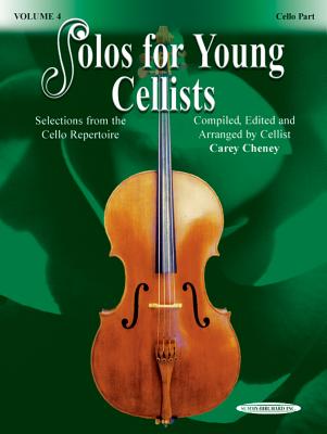 Solos for Young Cellists Cello Part and Piano Acc., Vol 4: Selections from the Cello Repertoire - Cheney, Carey