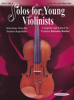 Solos for Young Violinists, Vol 4: Selections from the Student Repertoire - Barber, Barbara