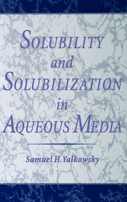 Solubility and Solubilization in Aqueous Media - Yalkowsky, Samuel H