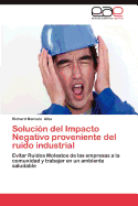 Solucion del Impacto Negativo Proveniente del Ruido Industrial