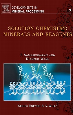 Solution Chemistry: Minerals and Reagents Volume 17 - Somasundaran, P, and Wang, Dianzuo
