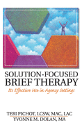 Solution-Focused Brief Therapy: Its Effective Use in Agency Settings