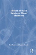 Solution-Focused Substance Abuse Treatment