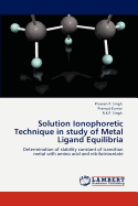 Solution Ionophoretic Technique in Study of Metal Ligand Equilibria