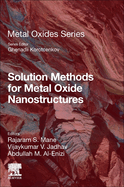 Solution Methods for Metal Oxide Nanostructures