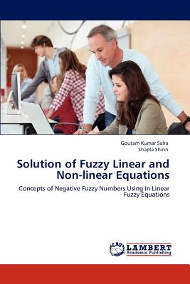 Solution of Fuzzy Linear and Non-linear Equations - Saha, Goutam Kumar, and Shirin, Shapla
