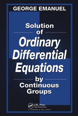 Solution of Ordinary Differential Equations by Continuous Groups - Emanuel, George