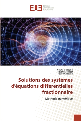 Solutions des syst?mes d'?quations diff?rentielles fractionnaire - Guedjiba, Nouha, and Menacer, Tidjani, and Chabane, Foued