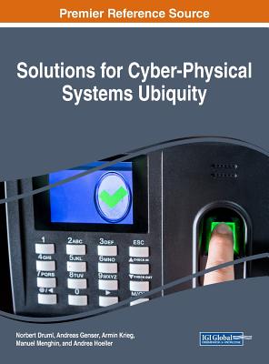 Solutions for Cyber-Physical Systems Ubiquity - Druml, Norbert (Editor), and Genser, Andreas (Editor), and Krieg, Armin (Editor)