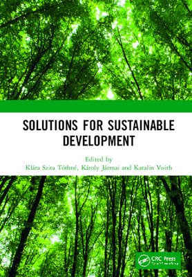 Solutions for Sustainable Development: Proceedings of the 1st International Conference on Engineering Solutions for Sustainable Development (ICESSD 2019), October 3-4, 2019, Miskolc, Hungary - Chaziza, Mordechai