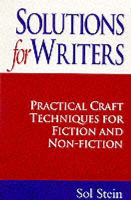 Solutions for Writers: Practical Craft Techniques for Fiction and Nonfiction - Stein, Sol