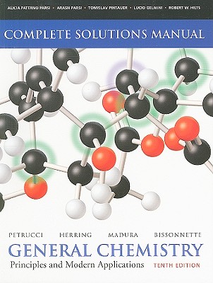 Solutions Manual for General Chemistry: Principles and Modern Applications - Petrucci, Ralph, and Herring, F., and Madura, Jeffry