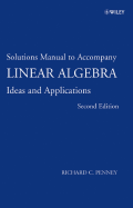 Solutions Manual to Linear Algebra: Ideas and Applications
