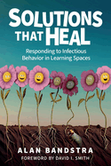 Solutions That Heal: Responding to Infectious Behavior in Learning Spaces