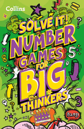 Solve It! -- Number Games for Big Thinkers: More Than 120 Fun Puzzles for Kids Aged 8 and Above