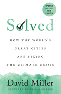 Solved: How the World's Great Cities Are Fixing the Climate Crisis