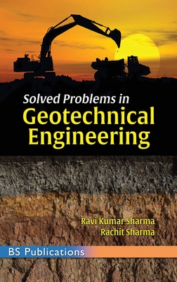 Solved Problems in Geotechnical Engineering - Sharma, Ravi Kumar, and Sharma, Rachit