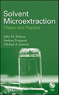 Solvent Microextraction: Theory and Practice