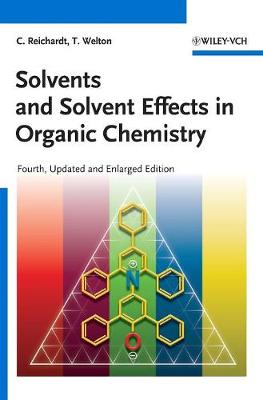 Solvents and Solvent Effects in Organic Chemistry - Reichardt, Christian