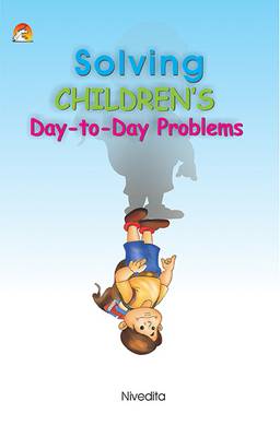 Solving Children's Day-to-day Problems - Nivedita, Sister