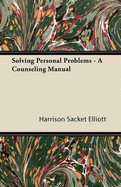 Solving Personal Problems - A Counseling Manual