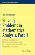 Solving Problems in Mathematical Analysis, Part II: Definite, Improper and Multidimensional Integrals, Functions of Several Variables and Differential Equations