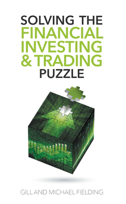 Solving the Financial Investing & Trading Puzzle - Fielding, Gill, and Fielding, Michael