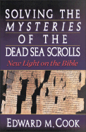 Solving the Mysteries of the Dead Sea Scrolls: New Light on the Bible