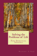 Solving the Problems of Life: For Spiritual Seekers