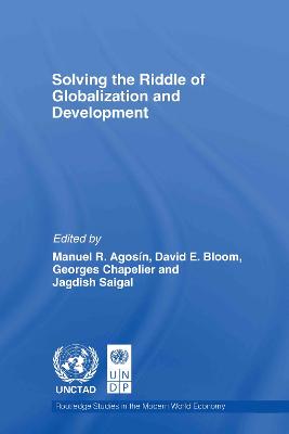 Solving the Riddle of Globalization and Development - Agosin, Manuel (Editor), and Bloom, David (Editor), and Chapelier, George (Editor)