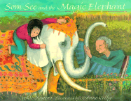 Som See and the Magic Elephant - Oliviero, Jamie, and Kelly, Jo'anne (Illustrator)