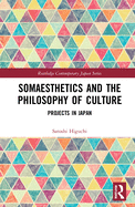 Somaesthetics and the Philosophy of Culture: Projects in Japan