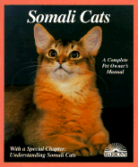Somali Cats: Everything about Purchase, Care, Nutrition, Breeding, Health Care, and Behavior