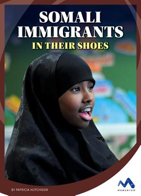 Somali Immigrants: In Their Shoes - Hutchison, Patricia, M.D.