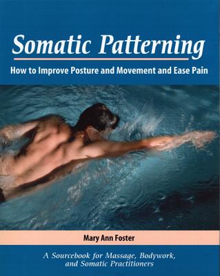 Somatic Patterning - Foster, Mary Ann