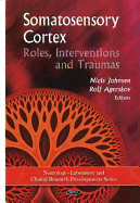 Somatosensory Cortex: Roles, Interventions and Traumas