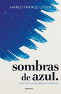 Sombras de Azul. Hasta Que Se Me Rompa El Corazn / A Hue of Blu