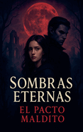 Sombras Eternas: El Pacto Maldito