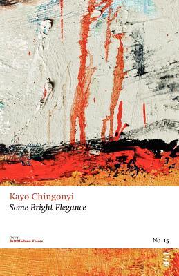 Some Bright Elegance - Chingonyi, Kayo