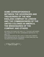 Some Correspondence Between the Governors and Treasurers of the New England Company