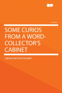 Some curios from a word-collector's cabinet