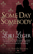 Some Day Somebody: Book 1 (La Fleur de Love)