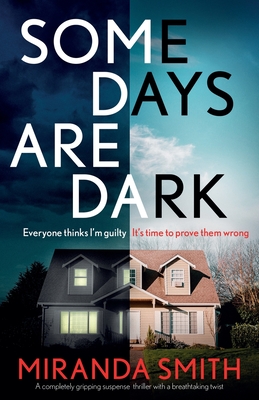 Some Days Are Dark: A completely gripping suspense thriller with a breathtaking twist - Smith, Miranda