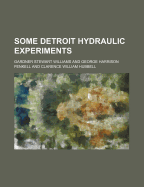 Some Detroit Hydraulic Experiments