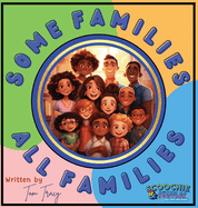 Some Families, All Families: An Inclusive & Diverse Families Children's Book